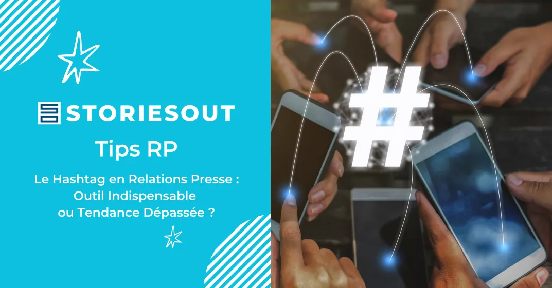 Le Hashtag en RP : Outil Indispensable ou Tendance Dépassée ?