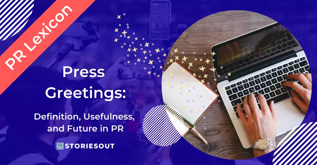 Press Greetings: Definition, Usefulness, and Future in PR