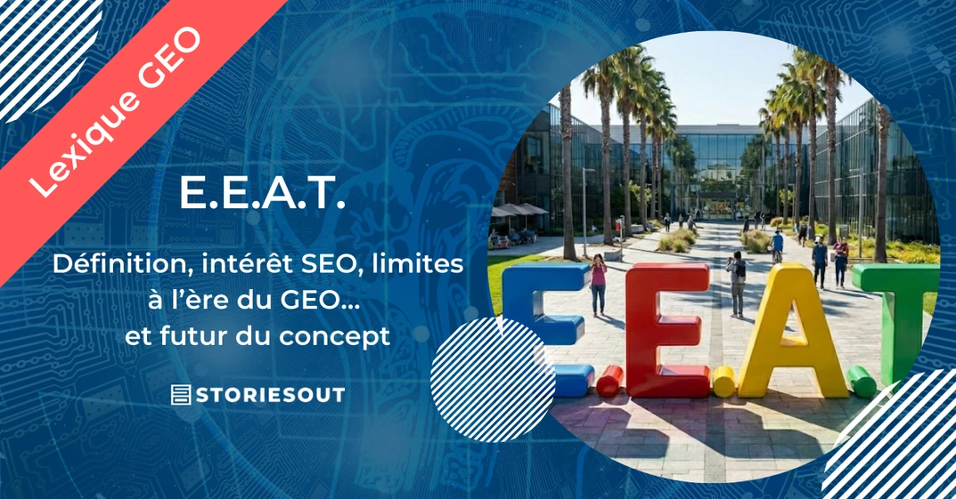 EEAT : définition, intérêt SEO, limites à l’ère du GEO… et futur du concept