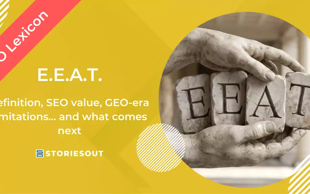 E.E.A.T.: definition, SEO value, GEO-era limitations… and what comes next