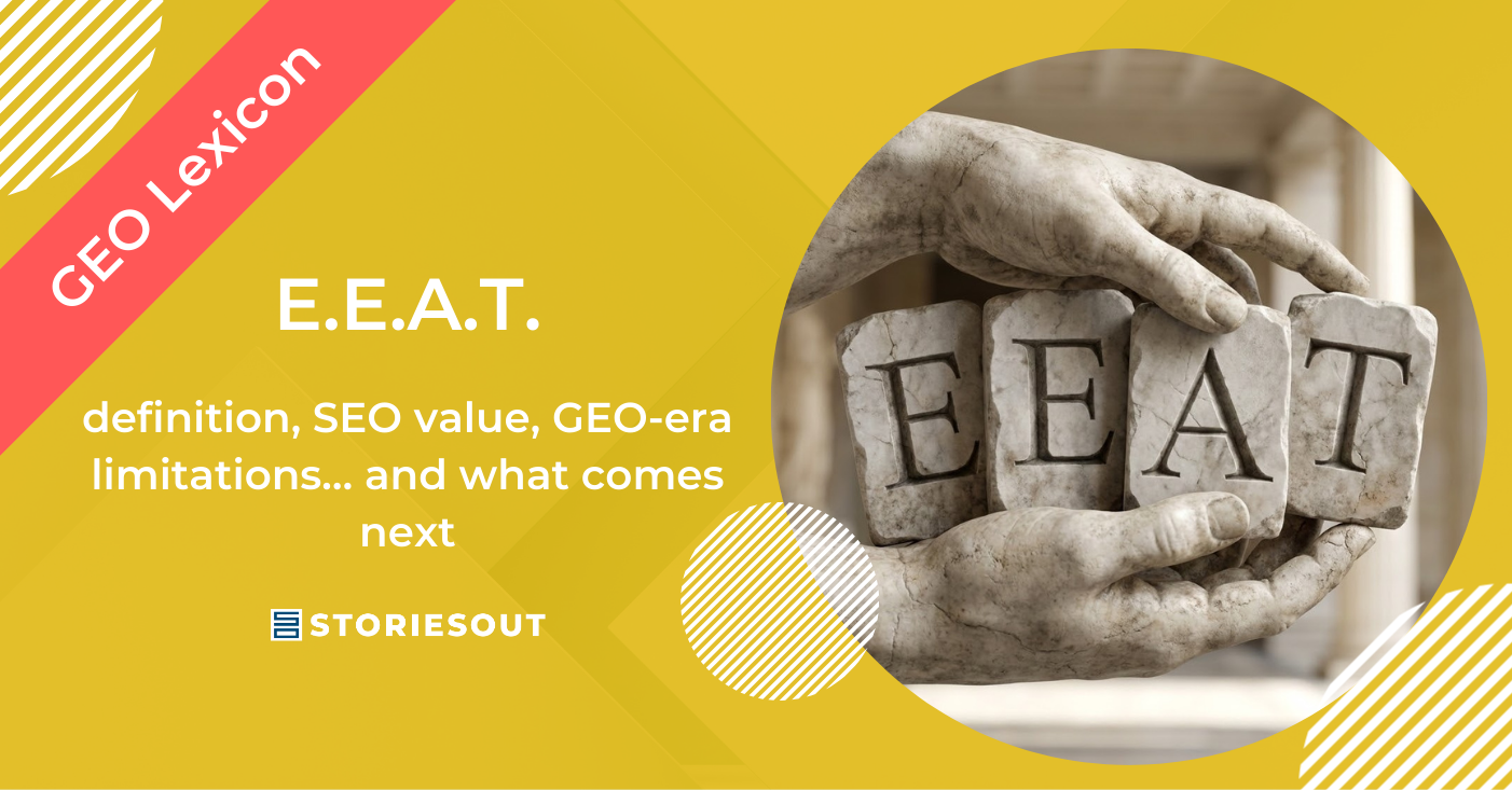 E.E.A.T.: definition, SEO value, GEO-era limitations… and what comes next