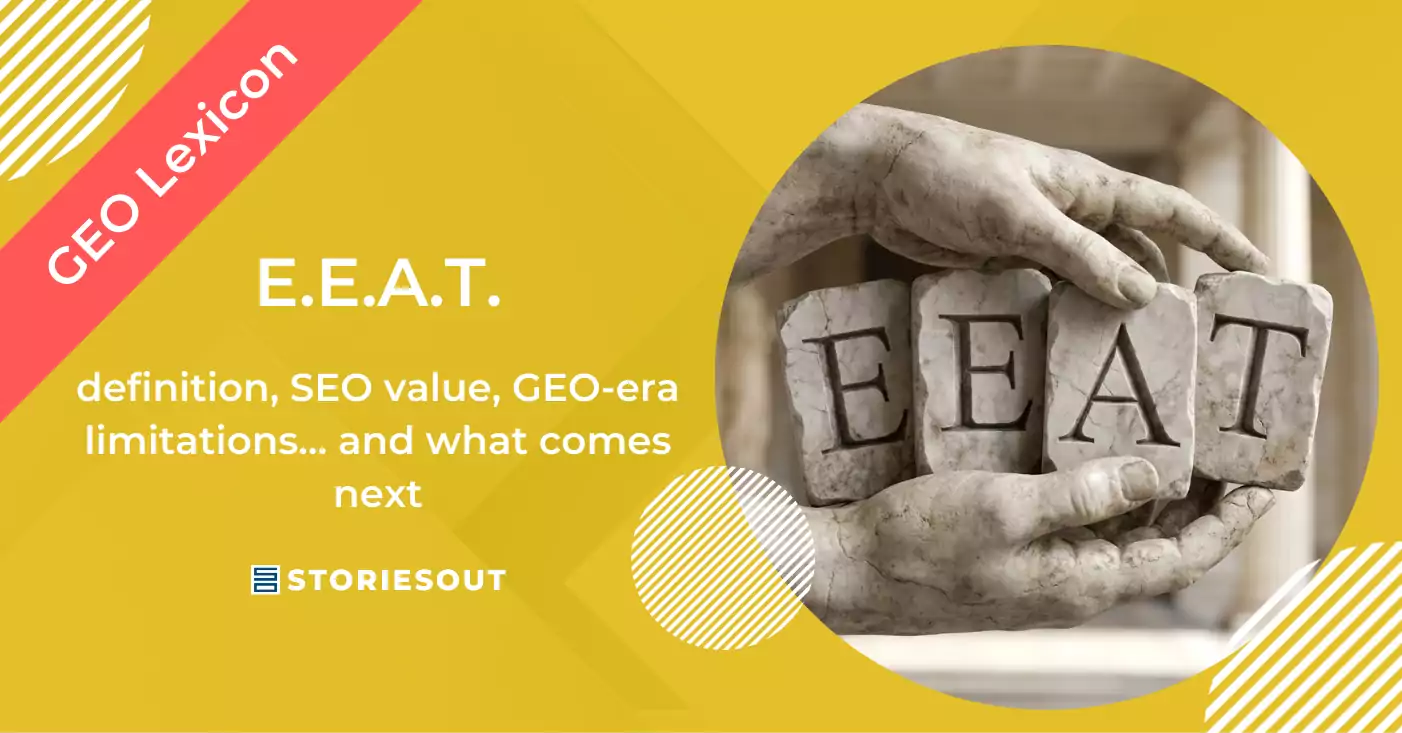 E.E.A.T.: definition, SEO value, GEO-era limitations… and what comes next