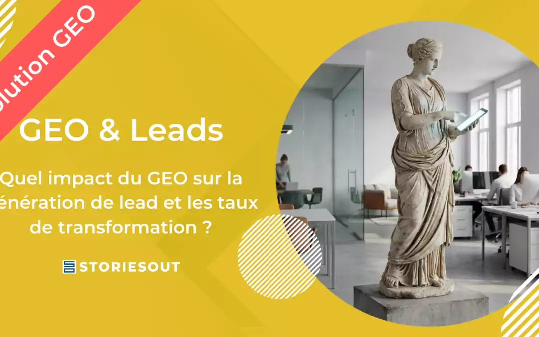 L’impact du GEO sur la génération de lead et les taux de transformation ?