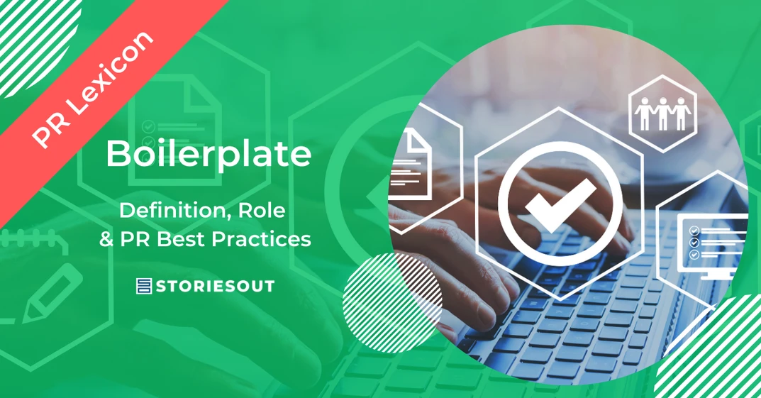 The Boilerplate: What Is It, Why Is It Necessary, and What Role Does It Play in Public Relations?