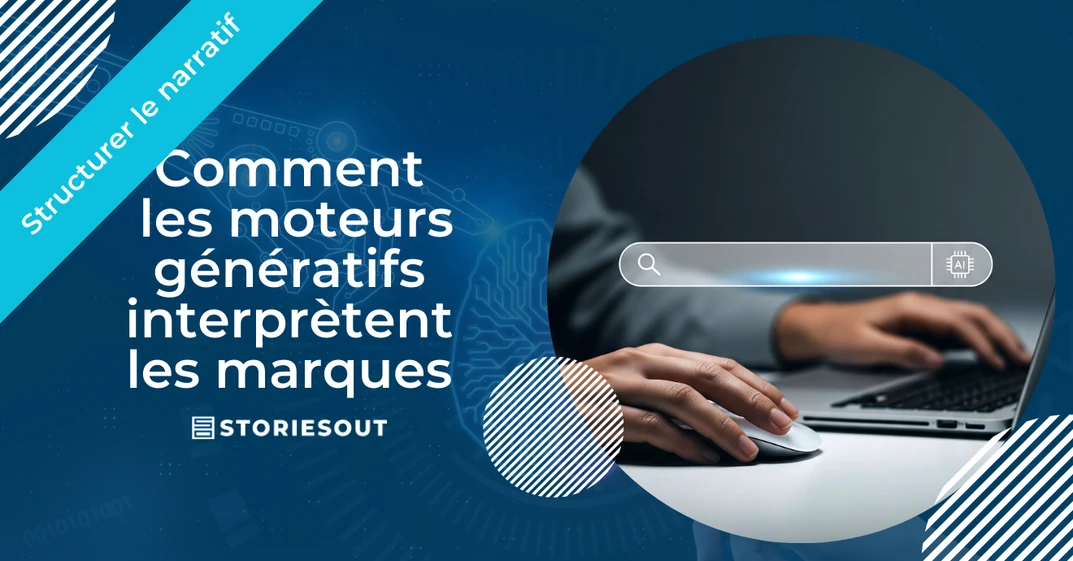 Comment les moteurs génératifs interprètent un narratif