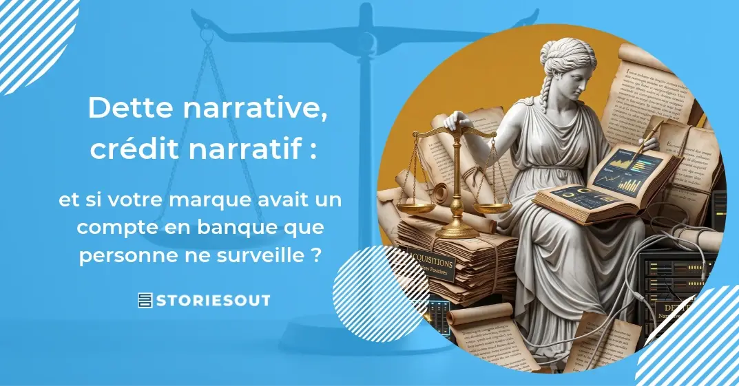 Dette narrative, crédit narratif : quel est le solde de votre marque ?