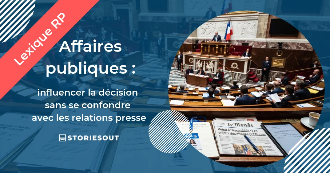 Affaires publiques : influencer la décision sans se confondre avec les relations presse