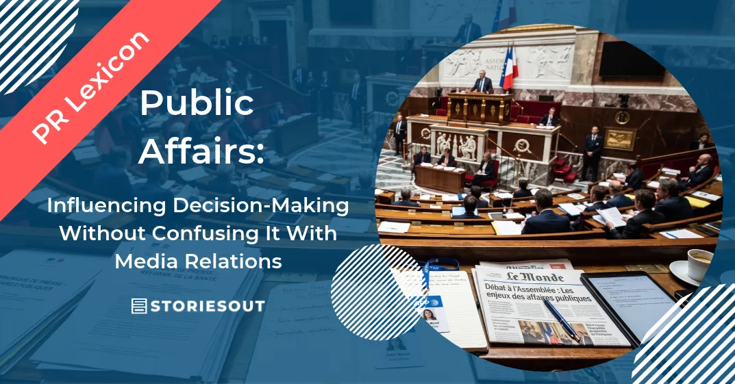 Public Affairs: Influencing Decision-Making Without Confusing It With Press Relations